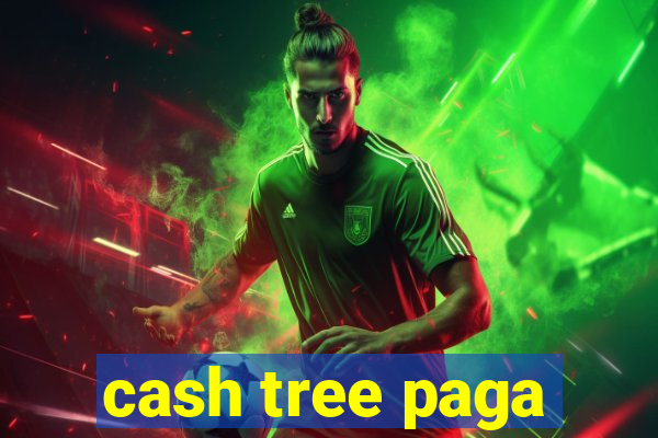 cash tree paga
